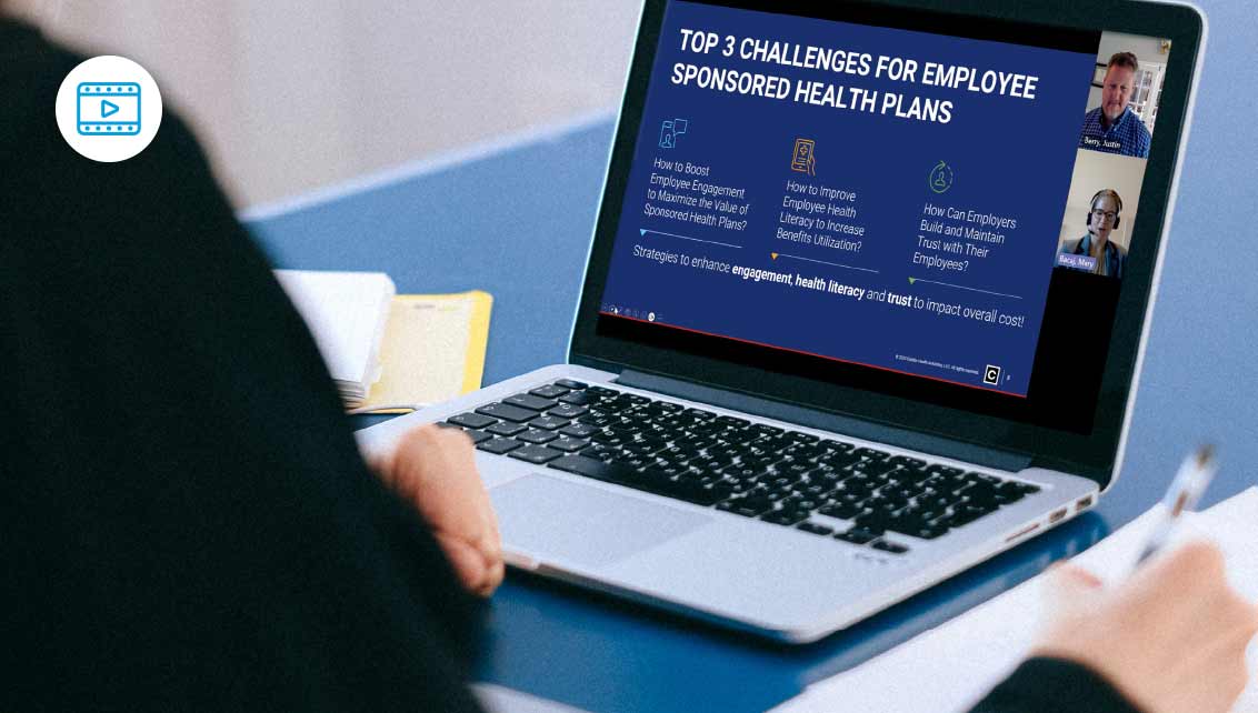 Webinar - Top Three Challenges for Employee Sponsored Health Plans